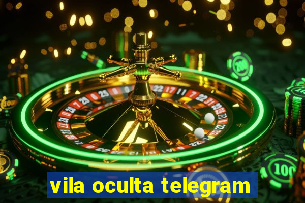 vila oculta telegram